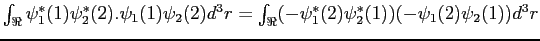 $ \int_{\Re} \psi_1^*(1)\psi_2^*(2).\psi_1(1)\psi_2(2) d^3r
= \int_{\Re} (-\psi_1^*(2)\psi_2^*(1))(-\psi_1(2)\psi_2(1)) d^3r$