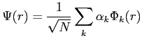 $\displaystyle \Psi(r)=\frac{1}{\sqrt{N}}\sum_k \alpha_k \Phi_k(r)$