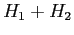 $\displaystyle H_1+H_2$