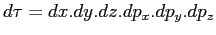 $ d\tau=dx.dy.dz.dp_x.dp_y.dp_z$