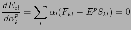 $\displaystyle \frac{dE_{el}}{d\alpha_k^p}=\sum_l \alpha_l (F_{kl} -E^p S_{kl})=0$