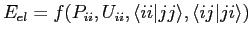 $\displaystyle E_{el}=f(P_{ii},U_{ii},\langle ii\vert jj \rangle , \langle ij\vert ji \rangle )$