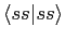 $\displaystyle \langle ss\vert ss \rangle$
