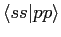$\displaystyle \langle ss\vert pp \rangle$