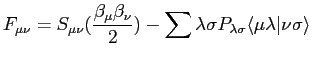 $\displaystyle F_{\mu\nu}=S_{\mu\nu}(\frac{\beta_{\mu}\beta_{\nu}}{2})-\sum{\lambda\sigma} P_{\lambda\sigma}\langle \mu\lambda\vert\nu\sigma \rangle$
