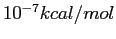$ 10^{-7} kcal/mol$