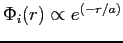 $ \Phi_i(r)\propto e^{(-r/a)}$