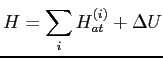 $\displaystyle H=\sum_iH^{(i)}_{at}+\Delta U$