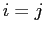 $ i = j$