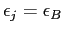 $ \epsilon_j=\epsilon_B$