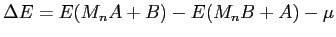 $\displaystyle \Delta E = E(M_nA+B)-E(M_nB+A)-\mu$