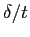 $ \delta/t$