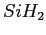 $ SiH_2$