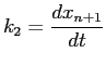 $\displaystyle k_2=\frac{dx_{n+1}}{dt}$
