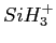 $ SiH_3^+$