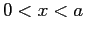 $ 0<x<a$