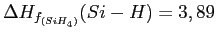$ \Delta H_{f_{(SiH_4)}}(Si-H)=3,89$