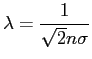 $\displaystyle \lambda = \frac{1}{\sqrt{2}n\sigma}$