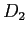 $ D_2$