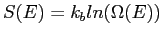 $\displaystyle S(E)=k_b ln(\Omega(E))$