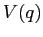 $ V(q)$