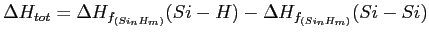 $\displaystyle \Delta H_{tot} = \Delta H_{f_{(Si_nH_m)}}(Si-H) -\Delta H_{f_{(Si_nH_m)}}(Si-Si)$