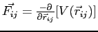 $ \vec{F_{ij}}=\frac{-\partial}{\partial \vec r_{ij}} [V(\vec r_{ij})]$