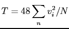 $\displaystyle T=48 \sum_{n} v_i^2 /N$