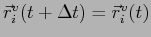 $ \vec r^{v}_i (t + \Delta t) = \vec r^{v}_i (t) $