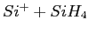 $ Si^+ + SiH_4$