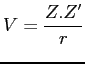 $\displaystyle V= \frac{Z.Z'}{r}$